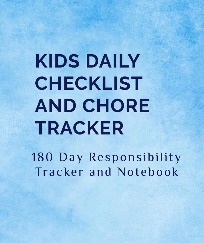 Kids Daily Checklist and Chore Tracker: A 180 Day Responsibility Track