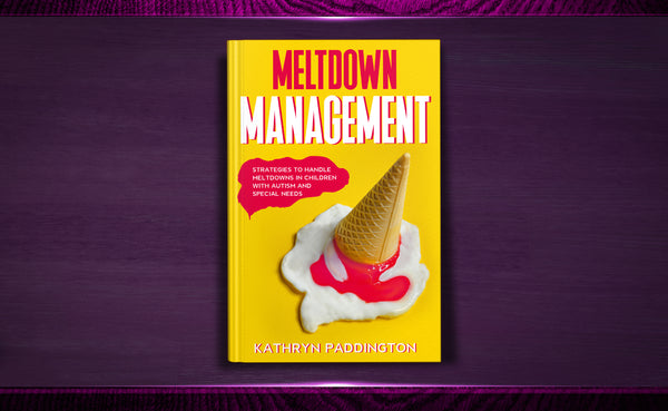 Meltdown Management: Strategies to Handle Meltdowns in Children with Autism and Special Needs