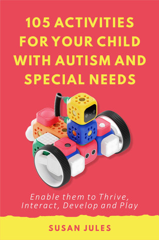 105 Activities for your Child with Autism and Special Needs