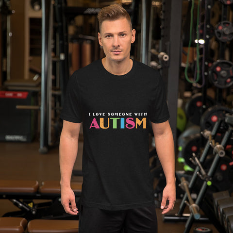 I love someone with Autism - Autism Dad Tee
