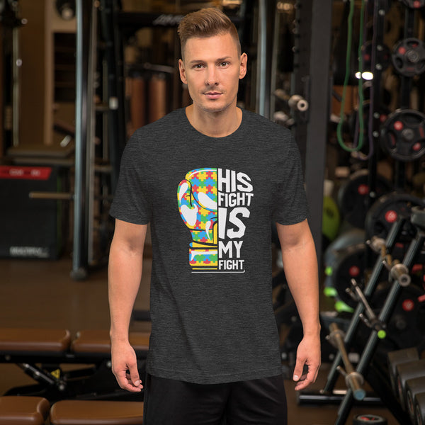 His fight is my fight - Autism Tee